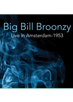 <strong>BIG BILL BROONZY<br>LIVE IN AMSTERDAM 1954</strong>